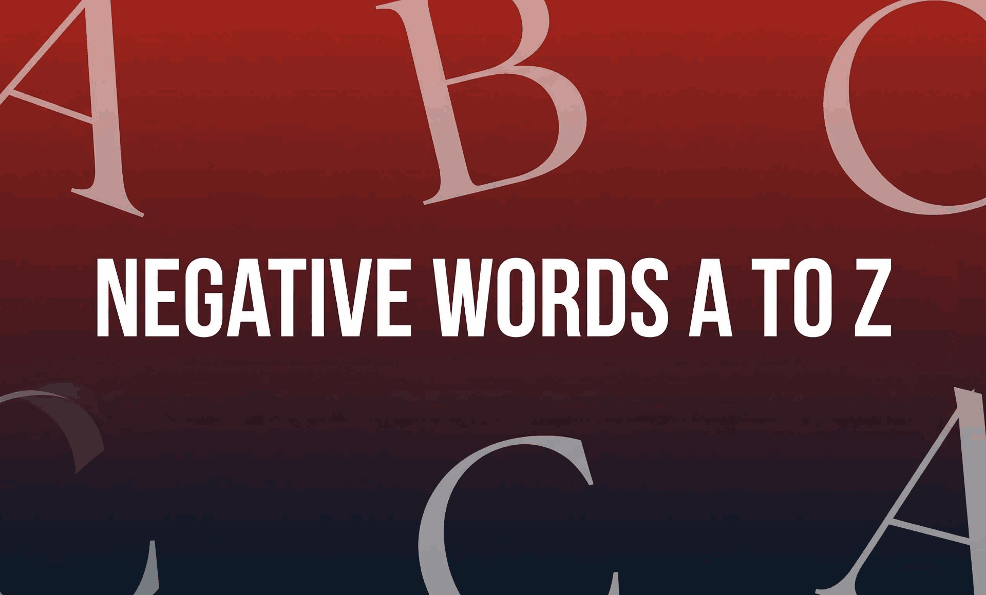 Negative words a to z